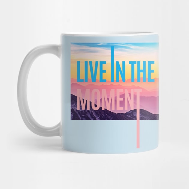 LIVE IN THE MOMENT by LOVE IS LOVE